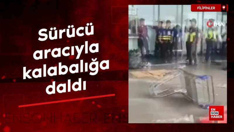 Filipinler'de havalimanında bir sürücü aracıyla kalabalığa daldı
