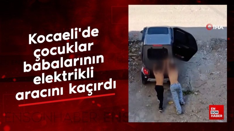 Kocaeli'de çocuklar babalarının elektrikli aracını kaçırdı