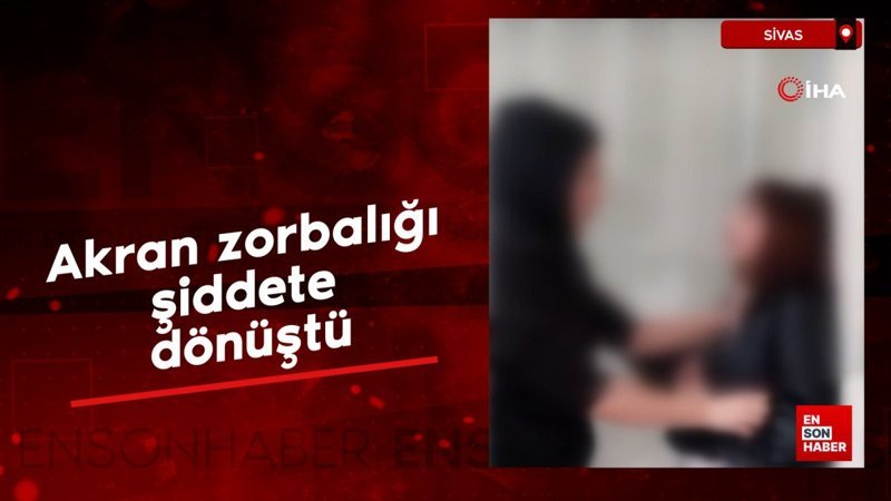 Sivas'ta akran zorbalığı şiddete dönüştü