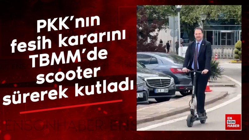 CHP Kars Milletvekili Alp, PKK'nın fesih kararını TBMM'de scooter sürerek kutladı
