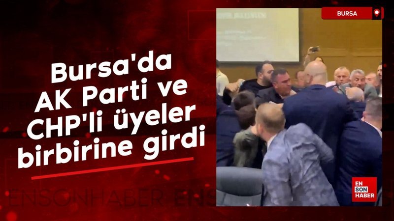 Bursa'da AK Parti ve CHP'li üyeler birbirine girdi