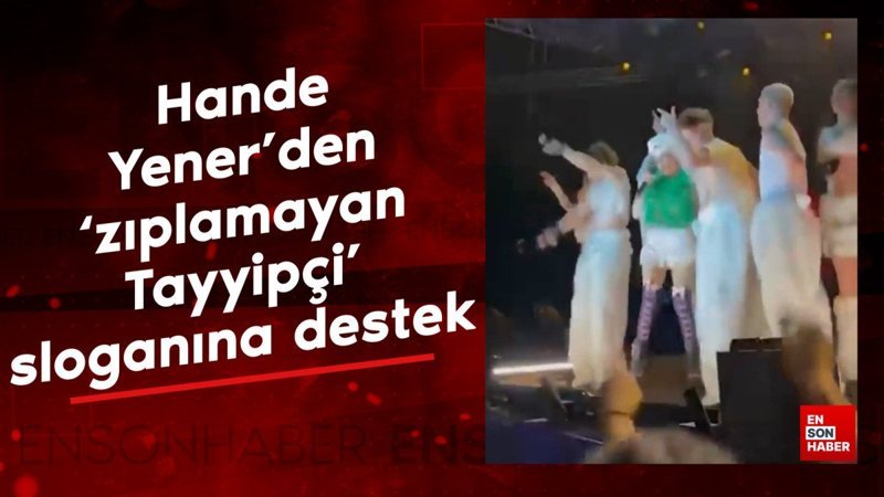 Hande Yener'den 'zıplamayan Tayyipçi' sloganına destek