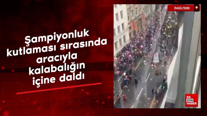 İngiltere'de şampiyonluk kutlaması sırasında aracıyla kalabalığın içine daldı