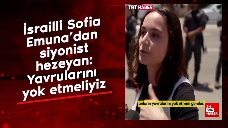 İsrailli Sofia Emuna’dan siyonist hezeyan: Yavrularını yok etmeliyiz