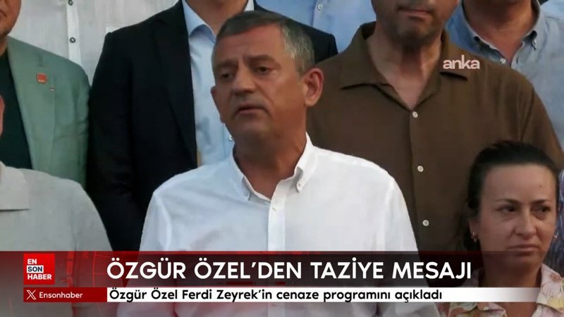 Özgür Özel Ferdi Zeyrek’in cenaze programını açıkladı