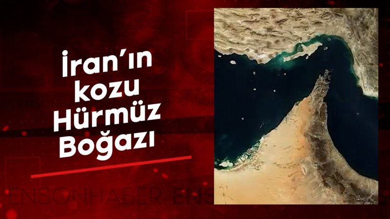 İran'ın kozu Hürmüz Boğazı