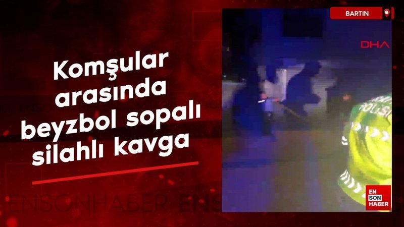 Bartın'da komşular arasında beyzbol sopalı silahlı kavga