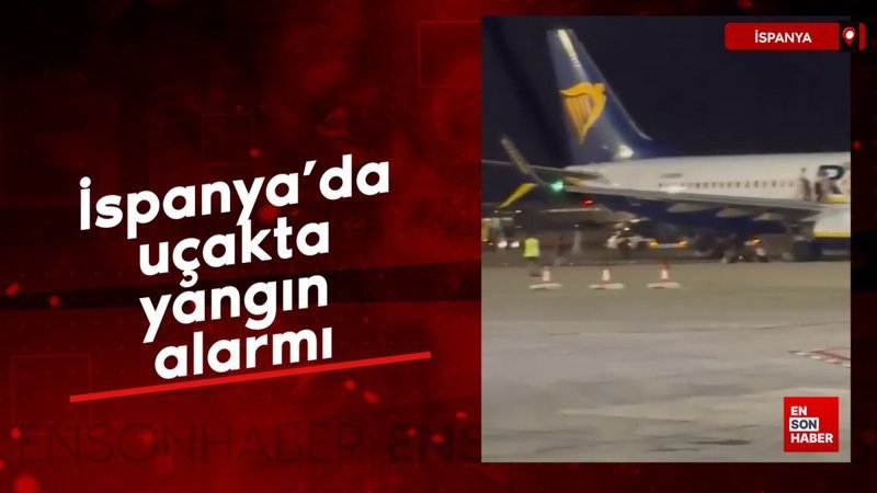 İspanya'da uçakta yangın alarmı