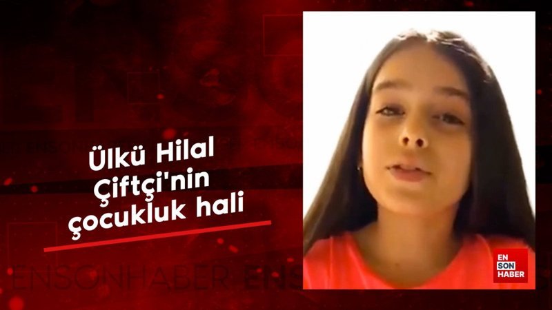 Ülkü Hilal Çiftçi'nin çocukluk hali
