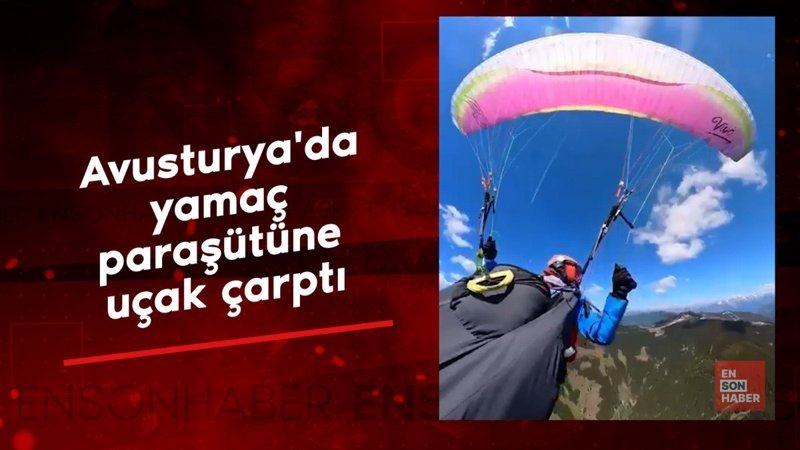 Avusturya'da yamaç paraşütüne uçak çarptı